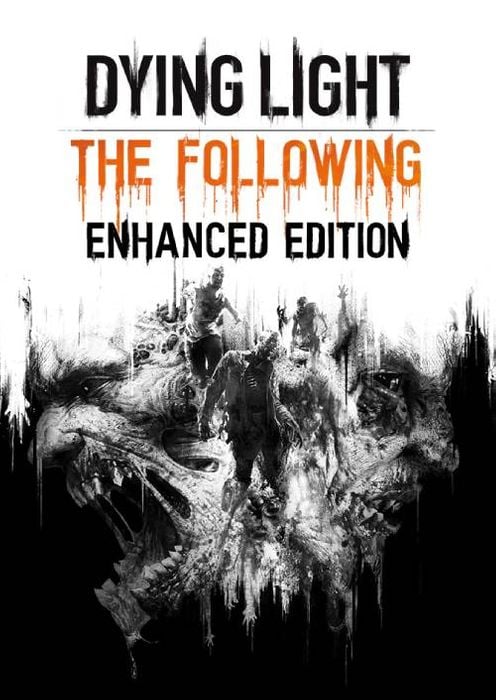 Dying Light The following Enhanced